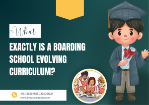 What Exactly is a Boarding School Evolving Curriculum?