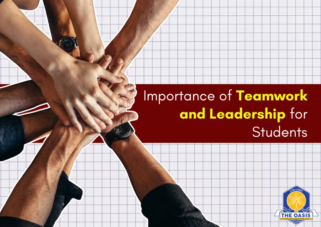 Importance of Teamwork and Leadership for Students